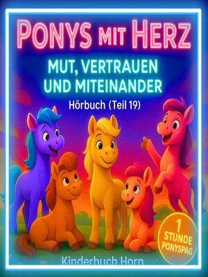 cover image of Ponys mit Herz – Mut, Vertrauen und Miteinander (Hörbuch Teil 19)